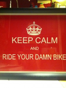 Keep Calm, and Ride Your Damn Bike